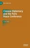 Книга Chinese Diplomacy and the Paris Peace Conference