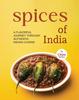 Книга Spices of India : A Flavorful Journey Through Authentic Indian Cuisine