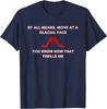 Move At A Glacial Pace You Know That Thrills Me High Heels T-Shirt