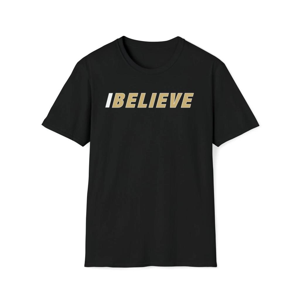 I Believe T-shirt Tops Tees Unisex, We Coming