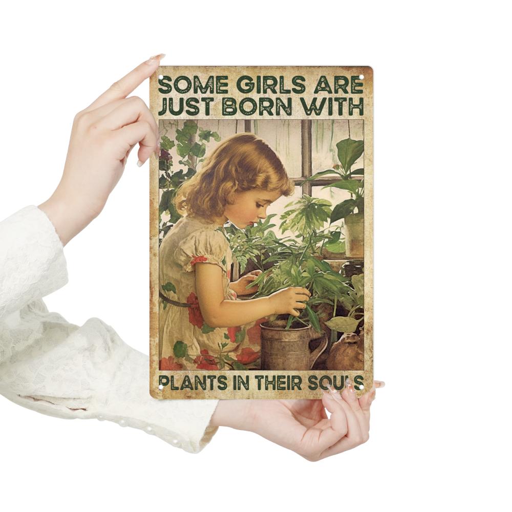 Metal Tin Sign for Garden Lovers - 'Some Girls Are Just Born with Plants in Their Souls' - Retro Wall Art Decor for Home, Yard