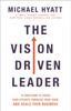 The The Vision Driven Leader ??? 10 Questions To Focus Your Efforts, Energize Your Team, and Scale Your Business Book