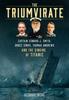 Книга The Triumvirate : Captain Edward J. Smith, Bruce Ismay, Thomas Andrews and the Sinking of Titanic