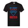 My Daddy Is My Superhero – Black Adult T-shirt Men's Women's Tops Tees | Cute & Heartwarming Gift