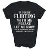 If You're Flirting With Me Please Let Me Know Unisex Shirt Gift