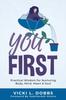 Книга You First : Practical Wisdom for Nurturing Body, Mind, Heart, and Soul