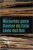 Книга Historias Para Contar De Este Lado Del Rio