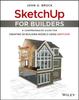 Книга SketchUp for Builders : A Comprehensive Guide for Creating 3D Building Models Using SketchUp