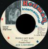 7inch Record FRANKIE PAUL - Hand Cart Man NONE Redman Internat 1987 Jamaica Reggae, Ska & Dub Used