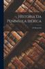 Книга Historia Da Peninsula Iberica
