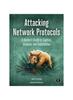 Книга Attacking Network Protocols