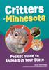 Книга Critters of Minnesota : Pocket Guide To Animals In Your State