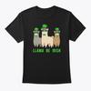 St Patricks Day Llama T Be Irish Gift T-Shirt Made In the USA Size S To 5XL