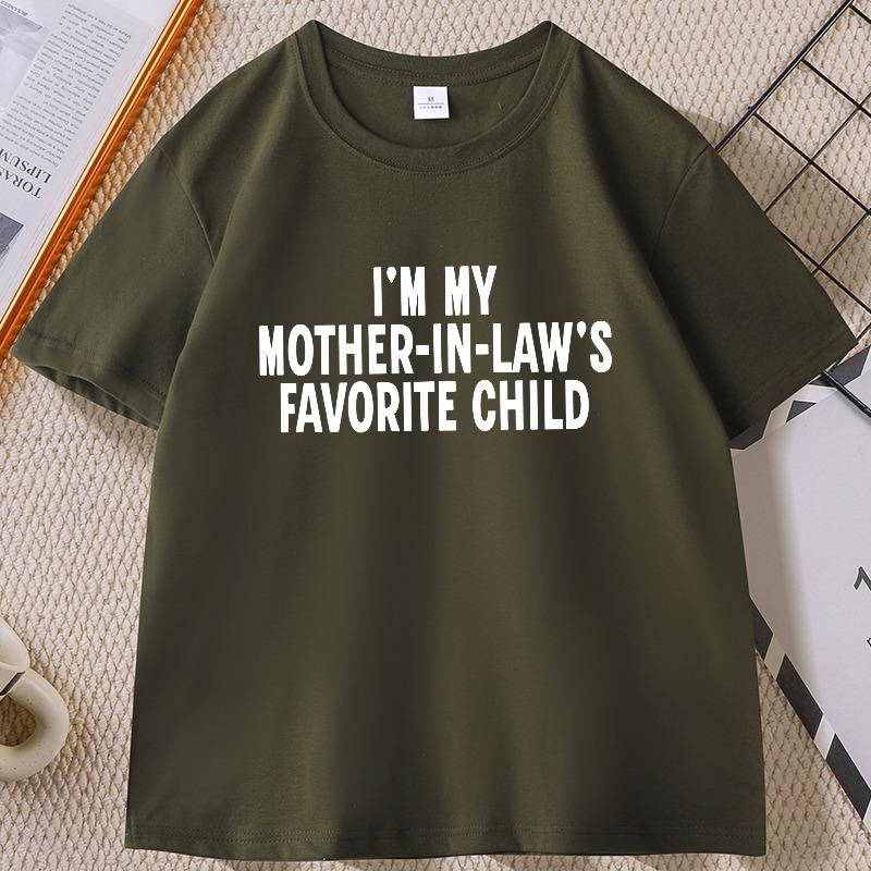Im My Mother in Laws Favorite Child T Shirt for Unisex Women Causal Loose Cotton Short Sleeve Tshirt Round Neck Streetwear Tops