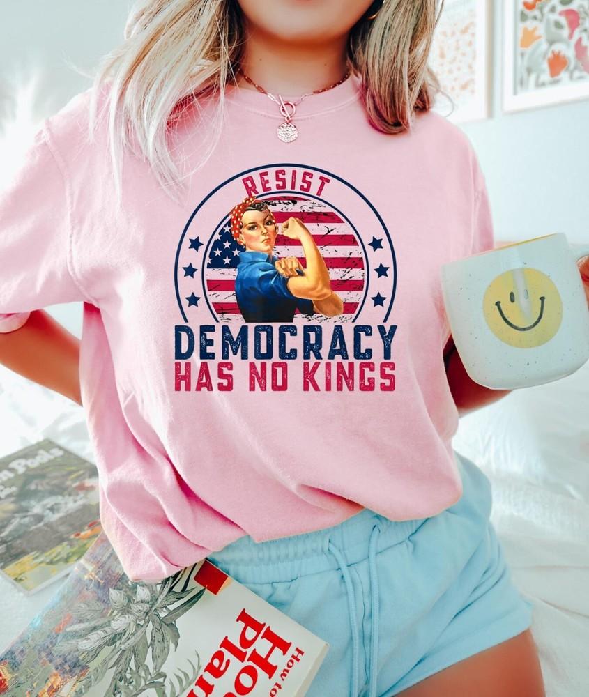 Resist Democracy Has No Kings Shirt, Patriotic Political T-Shirt Unisex T-Shirt