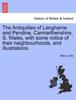 Книга The Antiquities of Langharne and Pendine, Carmarthenshire, S. Wales, with Some Notice of Their Neighbourhoods, and Illustrations.