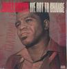 7inch Record JAMES BROWN - We Got To Change 602465924558 REPUBLIC 2024 USA & Euro Soul/Funk