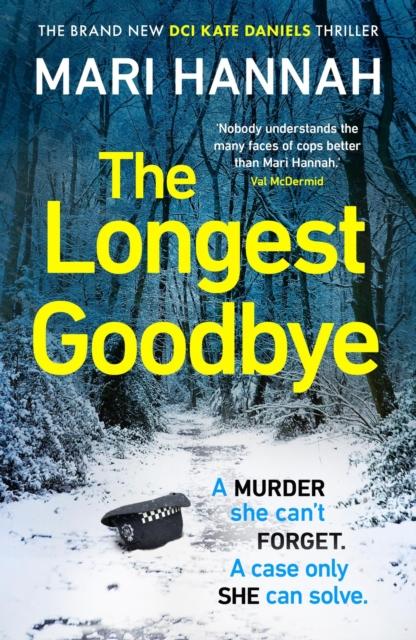 The The Longest Goodbye : The Awardwinning Author of WITHOUT A TRACE Returns with Her Most Heart-pounding Crime Thriller Yet - DCI Kate Daniels 9 Book