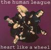7-дюймовая пластинка HUMAN LEAGUE - Heart Like A Wheel VS1262 Virgin 1990 UK Танцевальная и Электронная Б/У