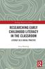 Книга Researching Early Childhood Literacy In the Classroom : Literacy As a Social Practice