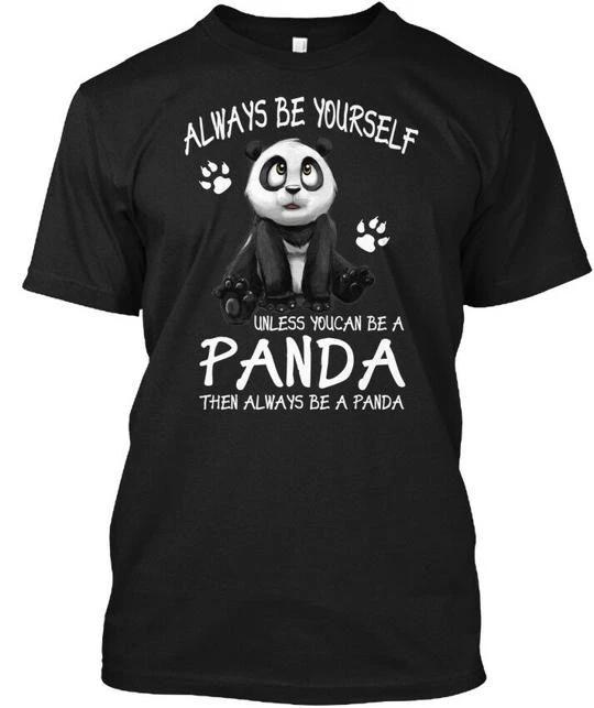 Always Be A Panda Gift TTshirt Made in the USA Size S to 5XL