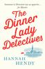 The The Dinner Lady Detectives : A Charming British Village Cosy Mystery Book
