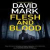 Flesh and Blood by David Mark Paperback Book 9781448313785