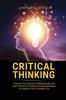 Книга Critical Thinking Improve Your Decision Making Skills And Learn Effective Probl by Lawrence Micolis - Paperback