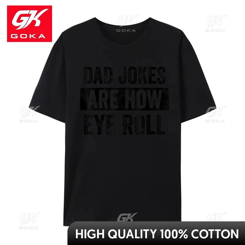Dad Jokes Are How Eye Roll Funny Father Is Day Pun Fashion Unisex Unisex Tshirt Hip Hop Design Tops Shirts Cotton Europe T Shirt
