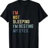 Mens I'm Not Sleeping Im Resting My Eyes Dad Joke For Fathers T-Shirt
