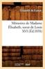 Книга Memoires De Madame Elisabeth Soeur De Louis XVI (Ed.1858)