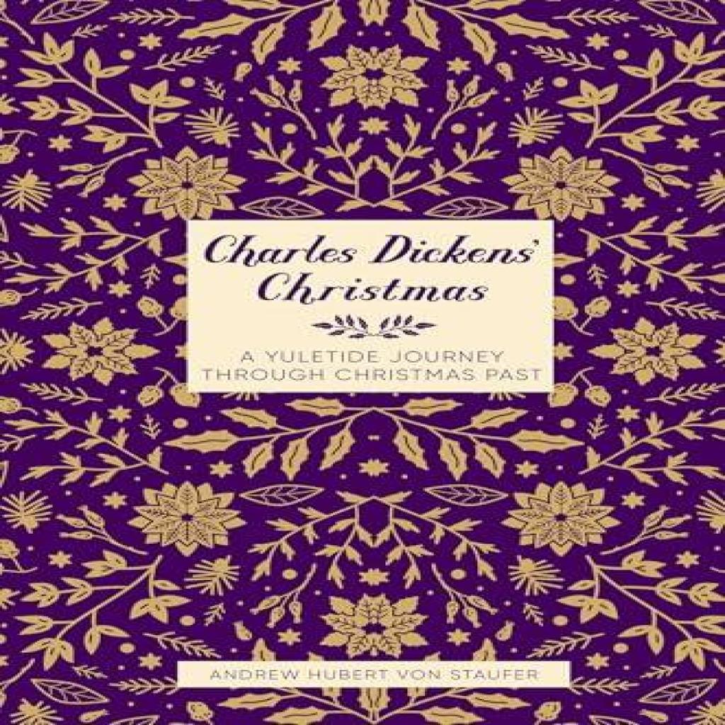Charles Dickens Christmas by Andrew Hubert von Staufer Hardback Book 9781837050154