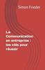 Книга La Communication En Entreprise : Les Cles Pour Reussir