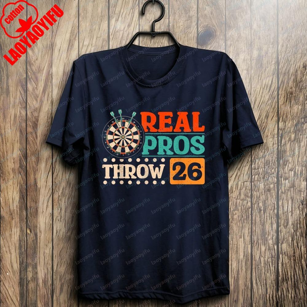 Real Pros Throw 26 Humor Dartboard Graphic Tee Gift Idea for Darts Lovers Cotton T-shirt for Unisex Summer Casual Pub Night Tops