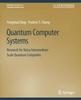 Книга Quantum Computer Systems : Research for Noisy Intermediate-Scale Quantum Computers