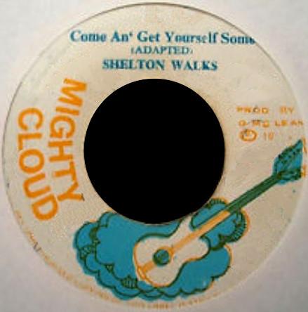 7inch Record SHELTON WALKS MIGHTY CLOUD BAND Come An Get Yourself Some NONE Mighty Cloud Jamaica Reggae Ska Dub Used
