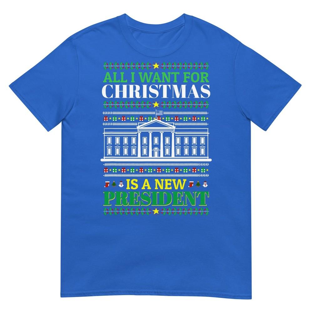 All I Want Is A New President Tshirt Anti Trump Ugly Xmas Tshirt