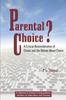The Parental Choice? : A Critical Reconsideration of Choice and the Debate About Choice (PB) Book