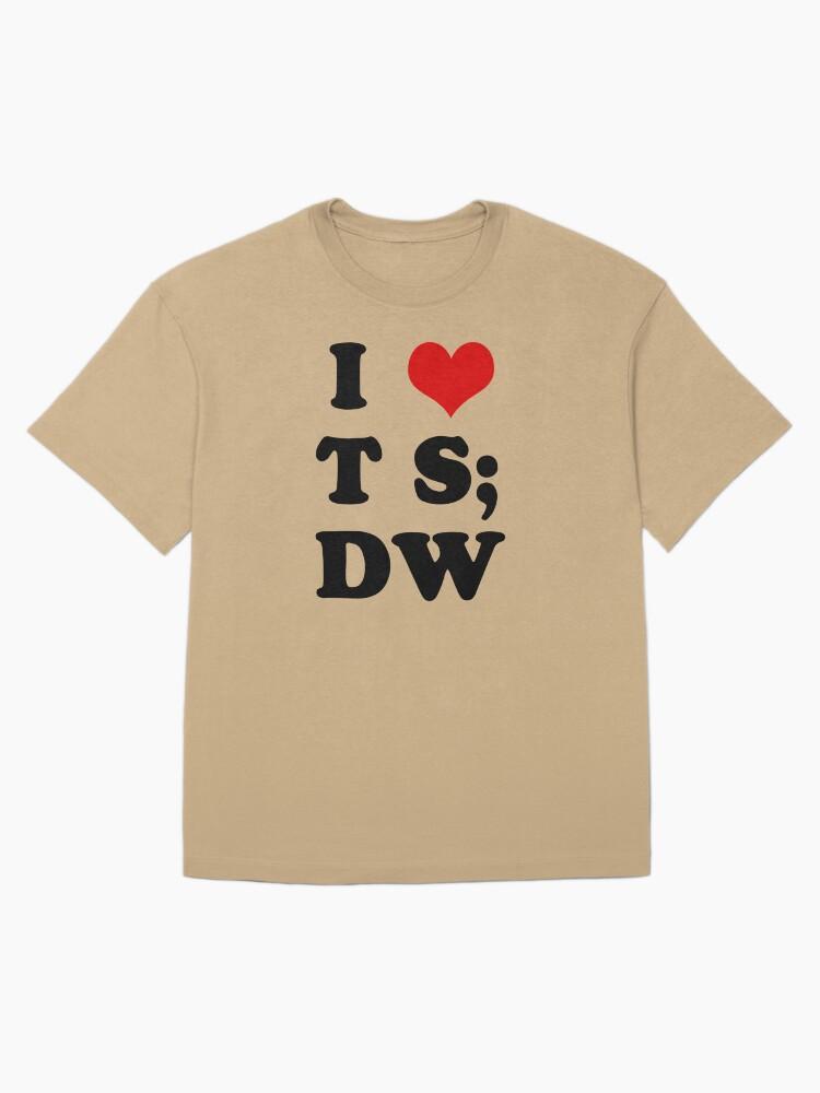 I HEART TS;DW Oversized T-Shirt