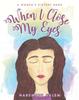 Книга When I Close My Eyes... : A Women's History Book