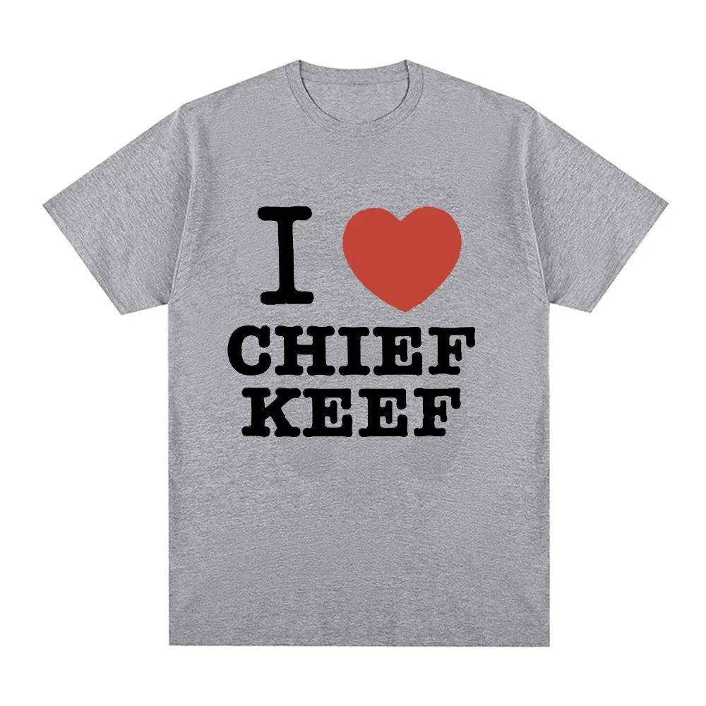 Футболка I Love Chief Keef, мужская модная повседневная футболка с коротким рукавом, винтажные готические хлопковые футболки большого размера в стиле хип-хоп, уличная одежда