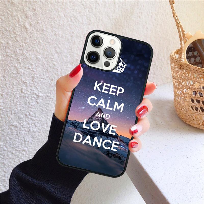 Keep Calm And Just Dance Phone Case for iPhone 17 Air 16 Coque 15 14 12 13 PLUS 11 PRO MAX Back Cover Fundas Shell