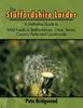 The The Staffordshire Larder : A Definitive Guide To Wild Foods In Staffordshires, Cities, Towns, Country Parks and Countryside Book