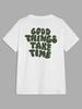 Good Things Take Time Funny Letter Graphic Men T-Shirt Fashion Clothing Cotton Tops Fashion Summer Tee Shirt Oversized Tshirt