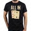 Смешная Карточная Игра в Покер All in Подарок Игроку в Покер Футболки Летние Хлопковые Винтажные С Принтом Футболки Топы Простой Классический Стиль
