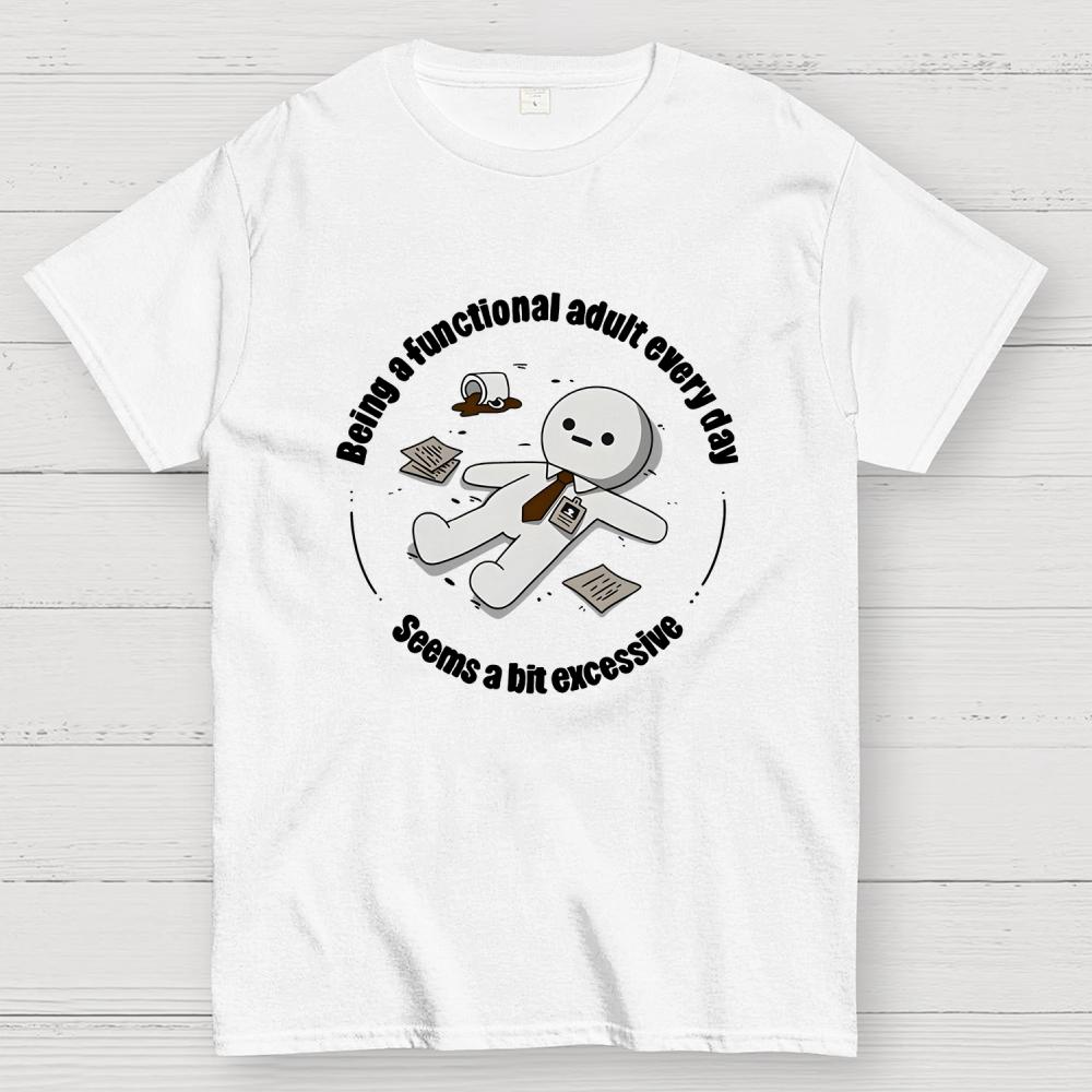 Being a functional adult every day Cotton Casual Cool Loose T-Shirt