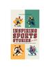 Книга Inspiring Sports Stories For Kids - Fun, Inspirational Facts & Stories For Young Readers
