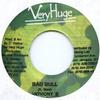 7inch Record ANTHONY B / TORNADO, ROUNDHEAD - Bad Bull / Give It To Ar Very Huge 2003 Jamaica Reggae, Ska & Dub