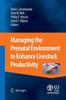 Книга Managing the Prenatal Environment To Enhance Livestock Productivity