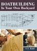Книга Boatbuilding In Your Own Backyard